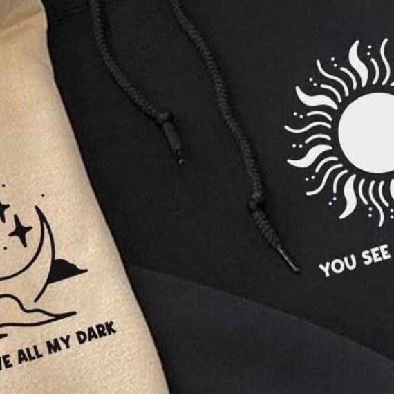 You love all my dark | You see all my light