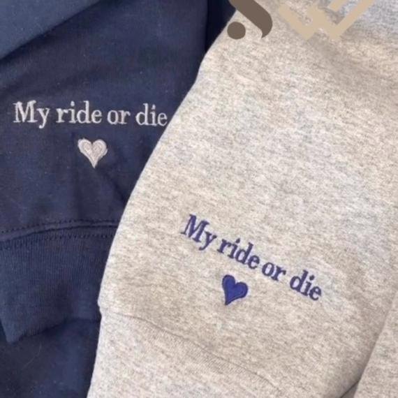 My Ride or Die Embroidered on the sleeves